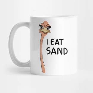 "Whimsical Ostrich: I Eat Sand" Mug